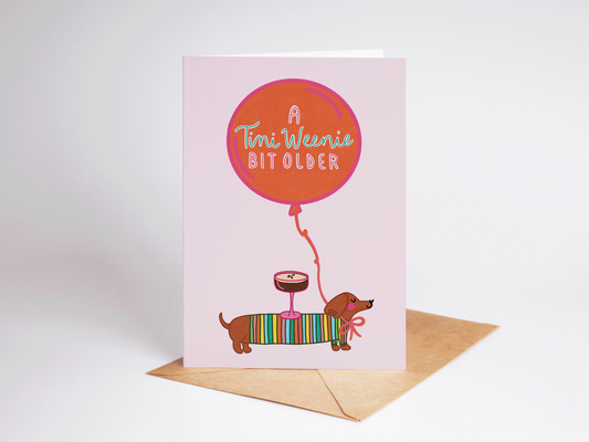 A Tini Weenie Bit Older Martini Dog Birthday Greeting Card